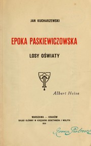 Cover of: Epoka Paskiewiczowska: losy oświaty
