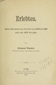 Cover of: Erlebtes: meine Memoiren aus der zeit von 1848 bis 1866 und von 1873 bis jetzt