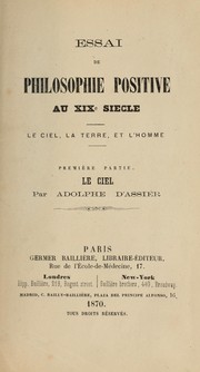Cover of: Essai de philosophie positive au XIXe siècle ; le ciel, la terre et l'homme