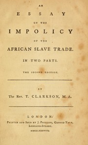 Cover of: An essay on the impolicy of the African slave trade: In two parts