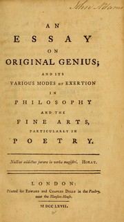 Cover of: An essay on original genius: and its various modes of exertion in philosophy and the fine arts, particularly in poetry