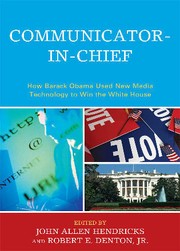 Cover of: Communicator-in-chief: how Barack Obama used new media technology to win the white house