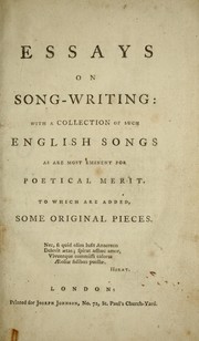 Cover of: Essays on song-writing: with a collection of such English songs as are most eminent for poetical merit