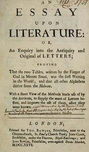 Cover of: An essay upon literature: or, An enquiry into the antiquity and original of letters | Daniel Defoe