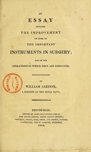 Cover of: An essay towards the improvement of some of the important instruments in surgery: and of the operations in which they are employed