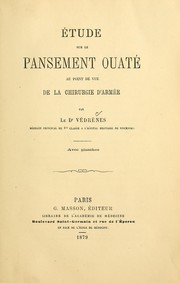 Cover of: Etude sur le pansement ouaté au point de vue de la chirurgie d'armée by A. Védrènes