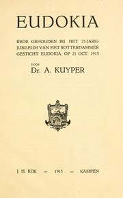 Cover of: Eudokia: rede gehouden bij het 25-jarig jubileum van het Rotterdammer Gesticht Eudokia, op 21 Oct. 1915