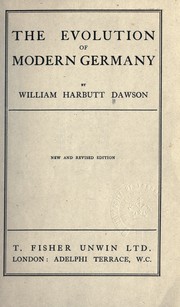Cover of: The evolution of modern Germany by William Harbutt Dawson