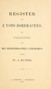 Cover of: E voto Dordraceno: toelichting op den Heidelbergschen catechismus : Register