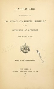 Cover of: Exercises in Celebrating the Two Hundred and Fiftieth Anniversary Settlement of Cambridge Held December 28, 1880 by Robert Parker Clapp, ⁽     ⁾