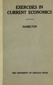 Cover of: Exercises in current economics by Walton Hale Hamilton, Walton Hale Hamilton