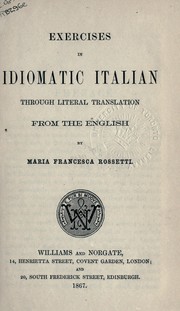 Cover of: Exercises in idiomatic Italian through literal translation from the English by Maria Francesca Rossetti