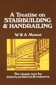A treatise on stairbuilding and handrailing by Mowat, William M.A., William Mowat, Alexander Mowat