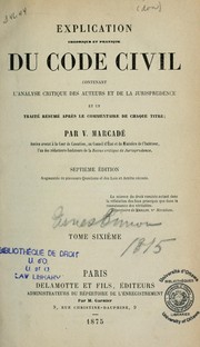 Cover of: Explication théorique et pratique du Code civil by Victor Napoléon Marcadé