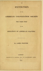 Cover of: The extinction of the American Colonization Society: the first step to the abolition of American slavery