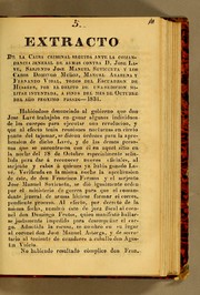 Cover of: Extracto de la causa criminal seguida ante la Comandancia Jeneral de Armas contra D. Jose Lave: sargento Jose Manuel Suvicueta y los cabos Domingo Muñoz, Manuel Arabena y Fernando Vidal, todos del escuadron de husares, por el delito de una sedicion militar intentada, a fines del mes de octubre del año proximo pasado--1831