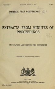 Extracts from minutes of proceedings and papers laid before the conference by Imperial War Conference (1917 London)