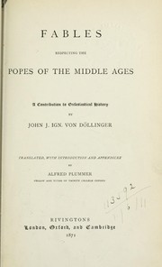 Cover of: Fables respecting the Popes of the Middle Ages, a contribution to Ecclesiastical history: Translated, with introd. and appendices by Alfred Plummer