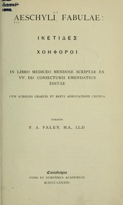 Cover of: Fabulae: Iketides, Choephoroi.  In libro Mediceo mendose scriptae ex vv. dd. coniecturis emendatius editae, cum scholiis graecis et brevi adnotatione critica, curante F.A. Paley