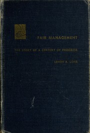 Cover of: Fair management: the story of A Century of Progress Exposition : a guide for future fairs