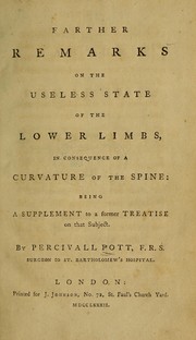 Farther remarks on the useless state of the lower limbs by Percivall Pott