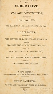 Cover of: The Federalist, on the new Constitution, written in the year 1788 by Alexander Hamilton