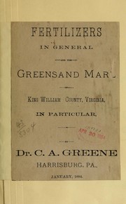 Fertilizers in general and the greensand marl of King William County, Virginia, in particular by C. A. Greene