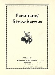 Cover of: Fertilizing strawberries | German Kali Works, New York, pub