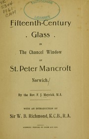 Cover of: Fifteenth-century glass in the chancel window of St. Peter Mancroft, Norwich by F. J. Meyrick