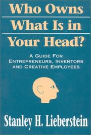 Who owns what is in your head? by Stanley H. Lieberstein