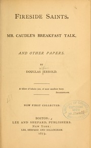 Cover of: Fireside saints: Mr. Caudle's breakfast talk, and other papers.
