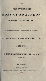 Cover of: The first twenty-eight odes: In Greek and in English; and in both languages, in prose as well as in verse, with variorum notes, a grammatical analysis and a lexicon by John Broderick Roche