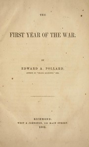 Cover of: The first year of the war. by Edward Alfred Pollard