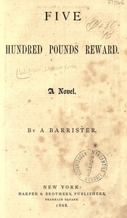 Cover of: Five hundred pounds reward: A novel