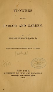 Cover of: Flowers for the parlor and garden