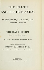 Cover of: The flute and flute-playing by Theobald Böhm