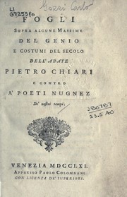 Cover of: Fogli sopra alcune massime del genio e costumi del secolo sell'abate Pietro Chiari e contro a' poeti nugnez de' nostri tempi