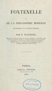 Cover of: Fontenelle, ou, De la philosophie moderne relativement aux sciences physiques by Jean Pierre Flourens
