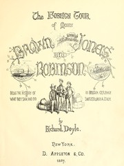 Cover of: The foreign tour of Messrs. Brown, Jones, and Robinson: being the history of what they saw and did in Belgium, Germany, Switzerland & Italy