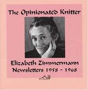 The opinionated knitter by Elizabeth Zimmermann