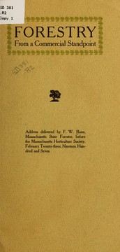 Cover of: Forestry from a commercial standpoint: address delivered by F.W. Rane, Massachusetts state forester, before the Massachusetts Horticulture Society, February twenty-three, nineteen hundred and seven.