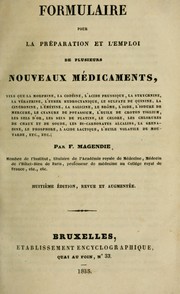 Cover of: Formulaire pour la préparation et l'emploi de plusieurs nouveaux médicaments: tels que la morphine, la codéine, l'acide prussique, la strychnine, la vératrine, l'ether hydrocyanique, le sulfate de quinine, la cinchonine, l'émétine, la salicine, le brôme, l'iode ...