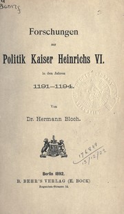 Cover of: Forschungen zur Politik Kaiser Heinrichs VI in den Jahren 1191-1194
