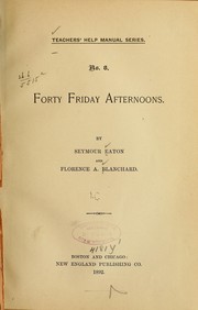 Cover of: Forty Friday afternoons by Seymour Eaton