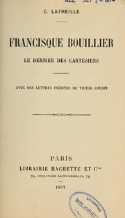 Cover of: Francisque Bouillier, le dernier des cartésiens: avec des lettres inédites de Victor Cousin