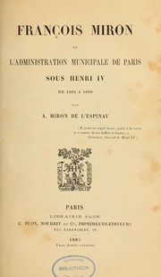 Cover of: François Miron et l'administration municipale de Paris sous Henri IV de 1604 à 1606