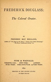Cover of: Frederick Douglass: the colored orator. by Frederic May Holland