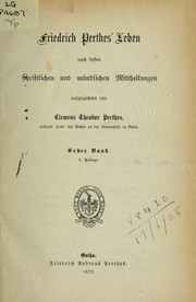 Cover of: Friedrich PERTHES' Leben: Nach dessen schriftlichen und mündlichen Mittheilungen