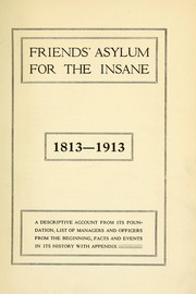 Cover of: Friends' Asylum for the Insane, 1813-1913