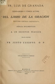 Cover of: Fr. Luis de Granada verdadero y unico autor Del Libro de la Oracion: estudio critico definitivo, réplica documentada a un escritor Francés